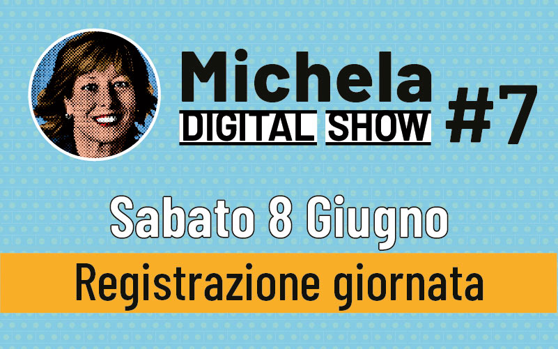 Michela Digital Show  7 – Registrazioni