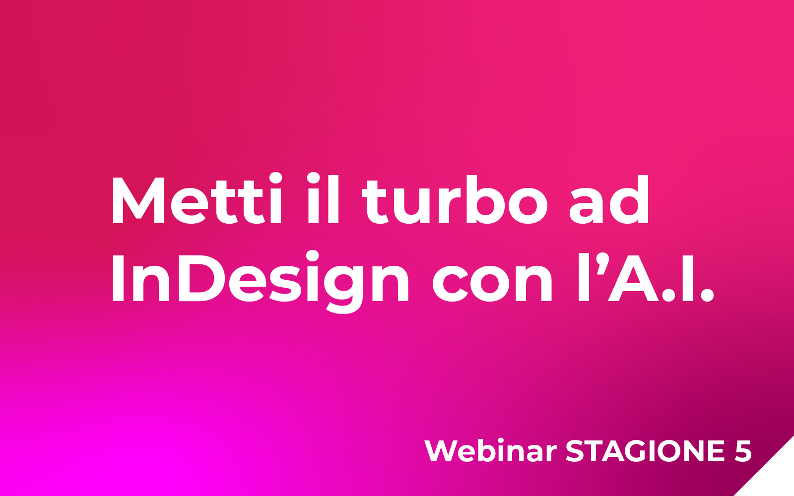 Webinar Metti il turbo ad InDesign con l’A.I.